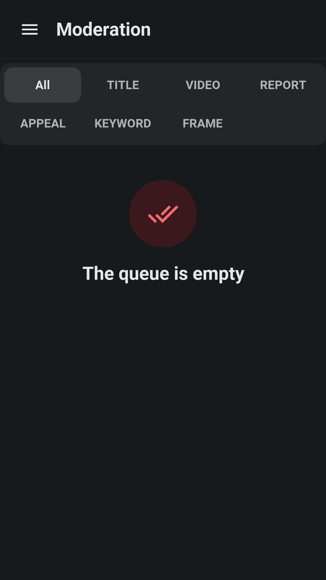 The moderation queue with filters for titles, videos, reports, appeals and blocklist matches, here with nothing waiting
